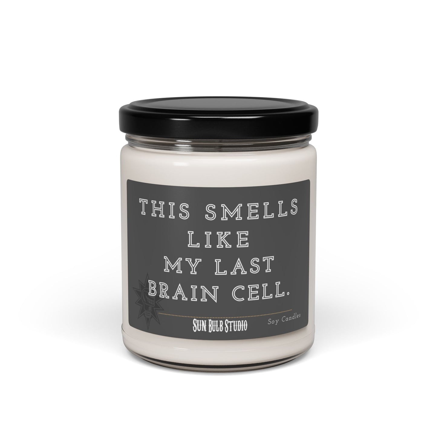 Smells Like My Last Brain Cell, 9oz Soy Candle