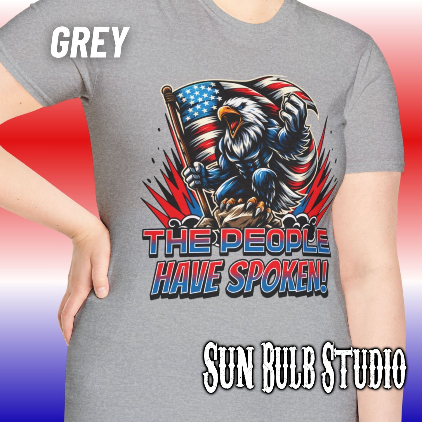 The People Have Spoken! – Patriotic Eagle T-Shirt