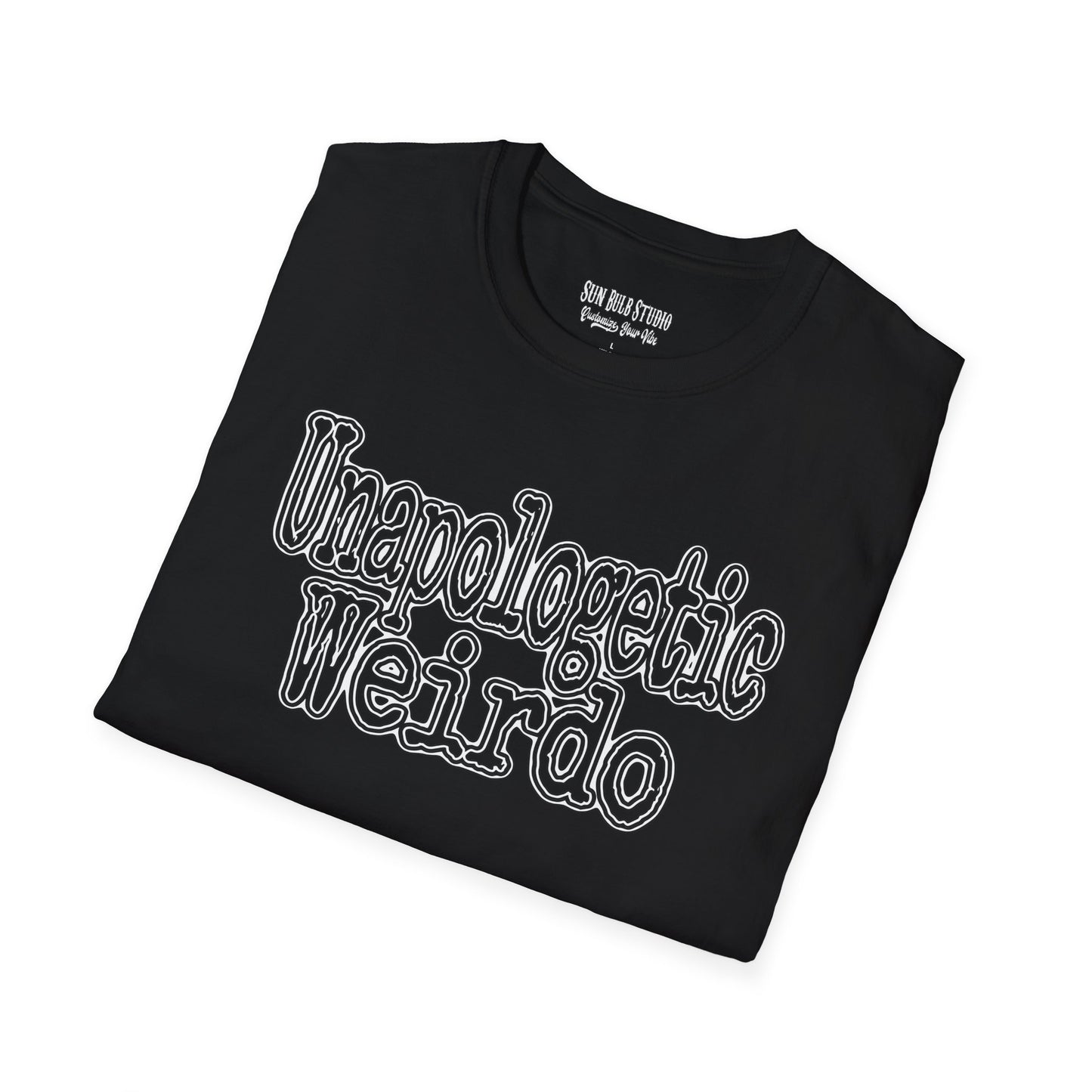 Unapologetic Weirdo T-Shirt | Unisex Softstyle Tee for Quirky Souls