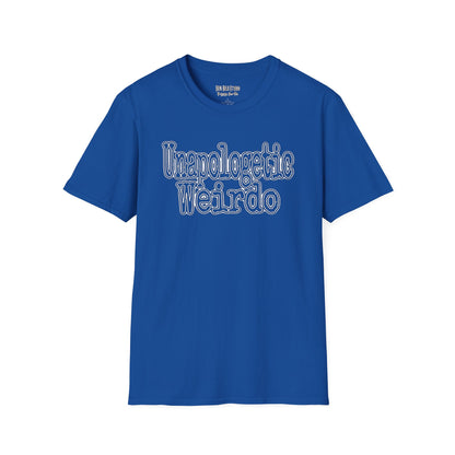 Unapologetic Weirdo T-Shirt | Unisex Softstyle Tee for Quirky Souls