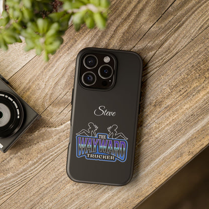 Personalized 'The Wayward Trucker' Phone Case — Custom Name Tough Case for Truck Drivers