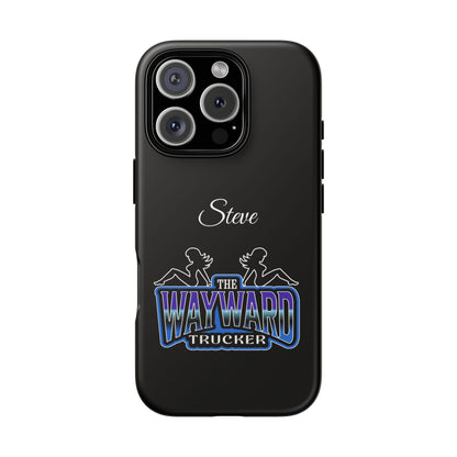 Personalized 'The Wayward Trucker' Phone Case — Custom Name Tough Case for Truck Drivers