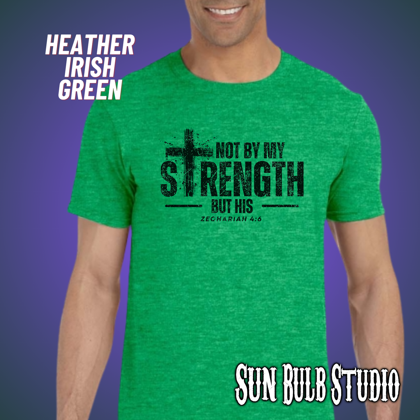 Not By My Strength But His | Zechariah 4:6 Scripture Shirt