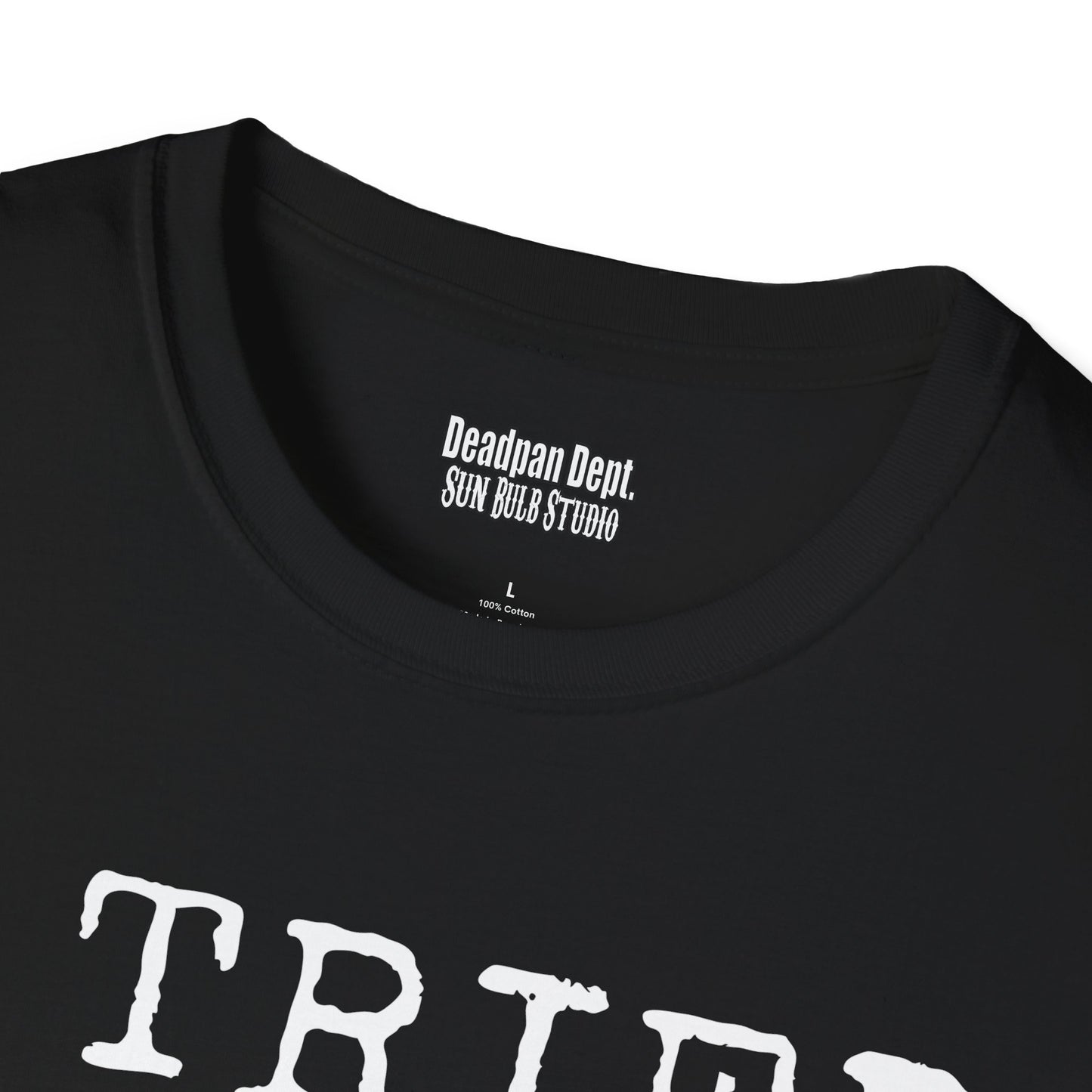 I Tried to Be Normal Once. – Deadpan Dept™ T-Shirt