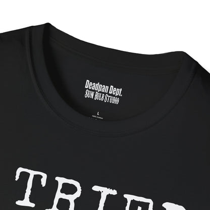 I Tried to Be Normal Once. – Deadpan Dept™ T-Shirt