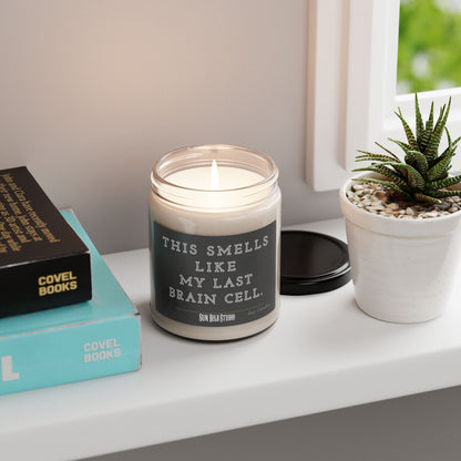Smells Like My Last Brain Cell, 9oz Soy Candle