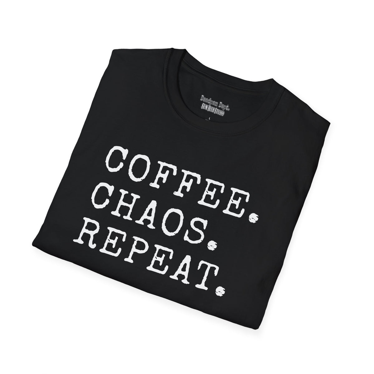 COFFEE. CHAOS, REPEAT.