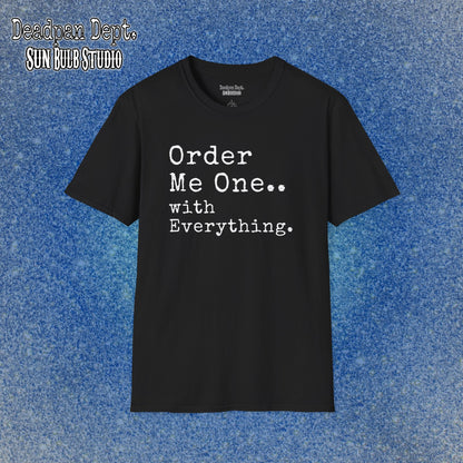 Order Me One... with Everything.