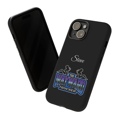 Personalized 'The Wayward Trucker' Phone Case — Custom Name Tough Case for Truck Drivers