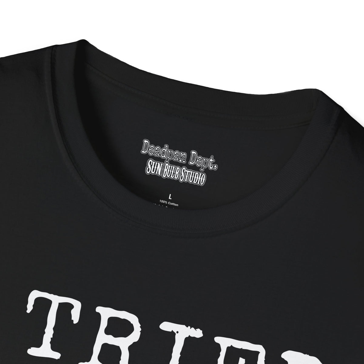 I Tried to Be Normal Once. – Deadpan Dept™ T-Shirt