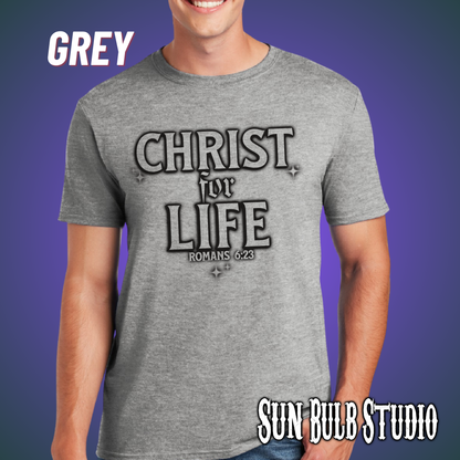 Christ for Life | Romans 6:23 Scripture Tee