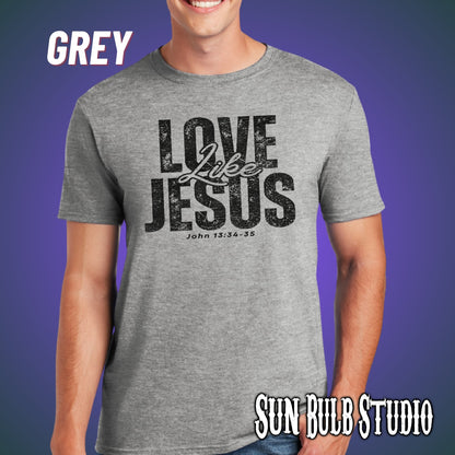 Love Like Jesus – Christian Graphic Tee Inspired by John 13:34–35