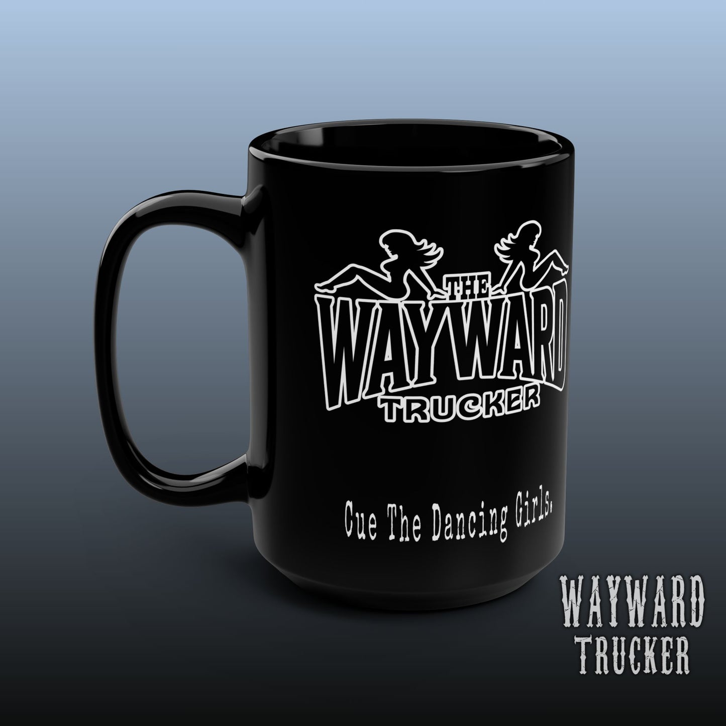 The Wayward Trucker — Black 15oz Mug