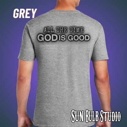 God Is Good — All The Time | Christian Unisex Tee