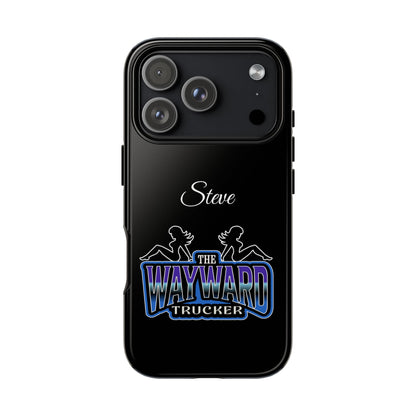 Personalized 'The Wayward Trucker' Phone Case — Custom Name Tough Case for Truck Drivers