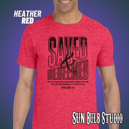 Saved & Redeemed | Ephesians 2:8 Faith Tee