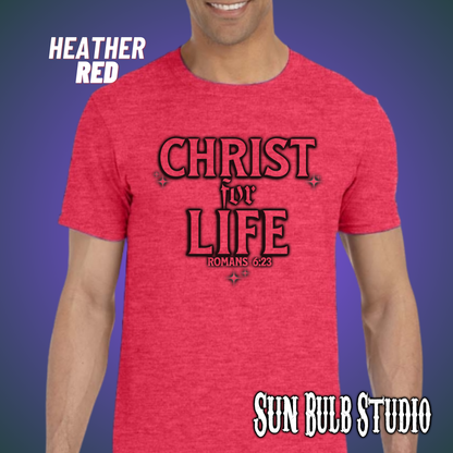 Christ for Life | Romans 6:23 Scripture Tee