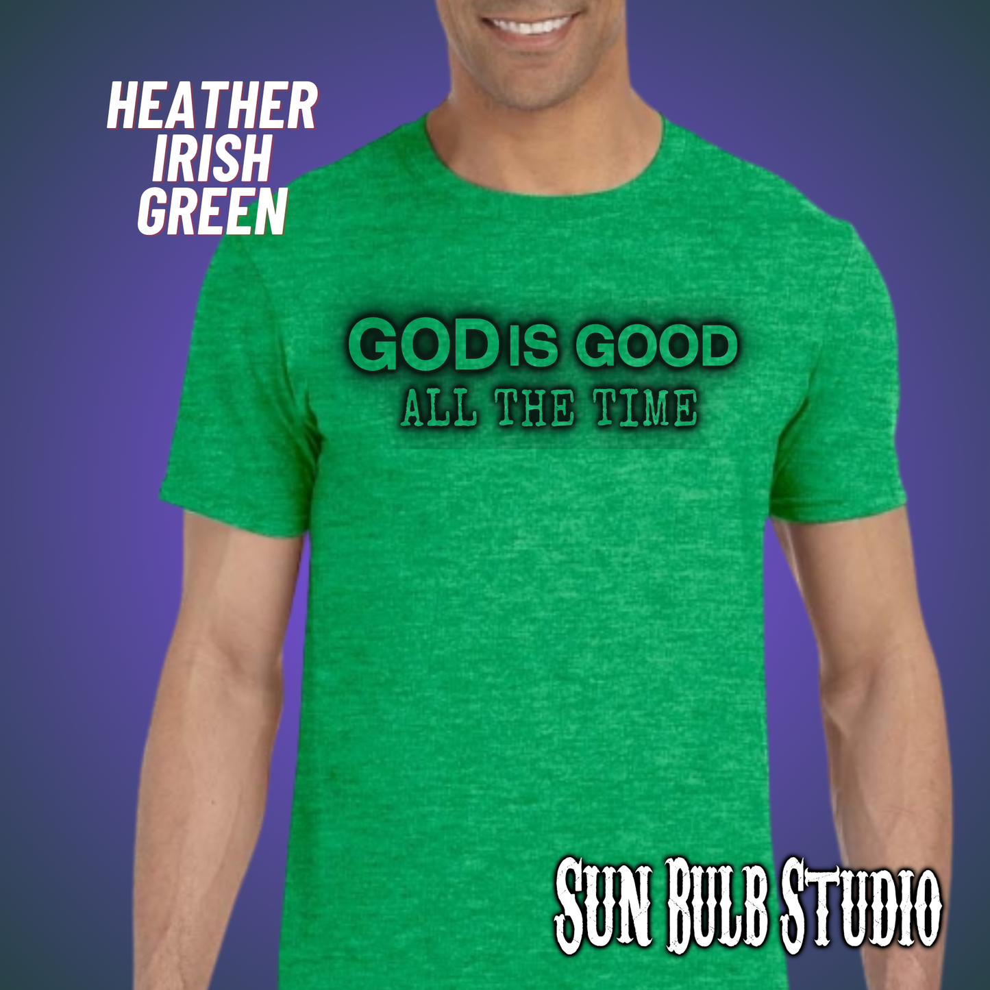 God Is Good — All The Time | Christian Unisex Tee