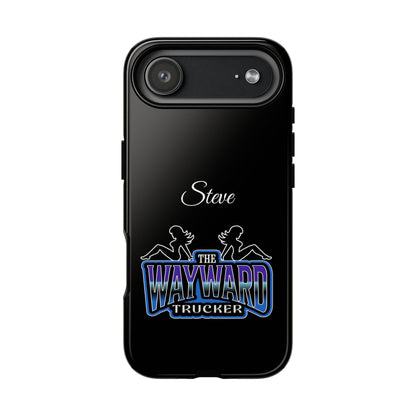 Personalized 'The Wayward Trucker' Phone Case — Custom Name Tough Case for Truck Drivers