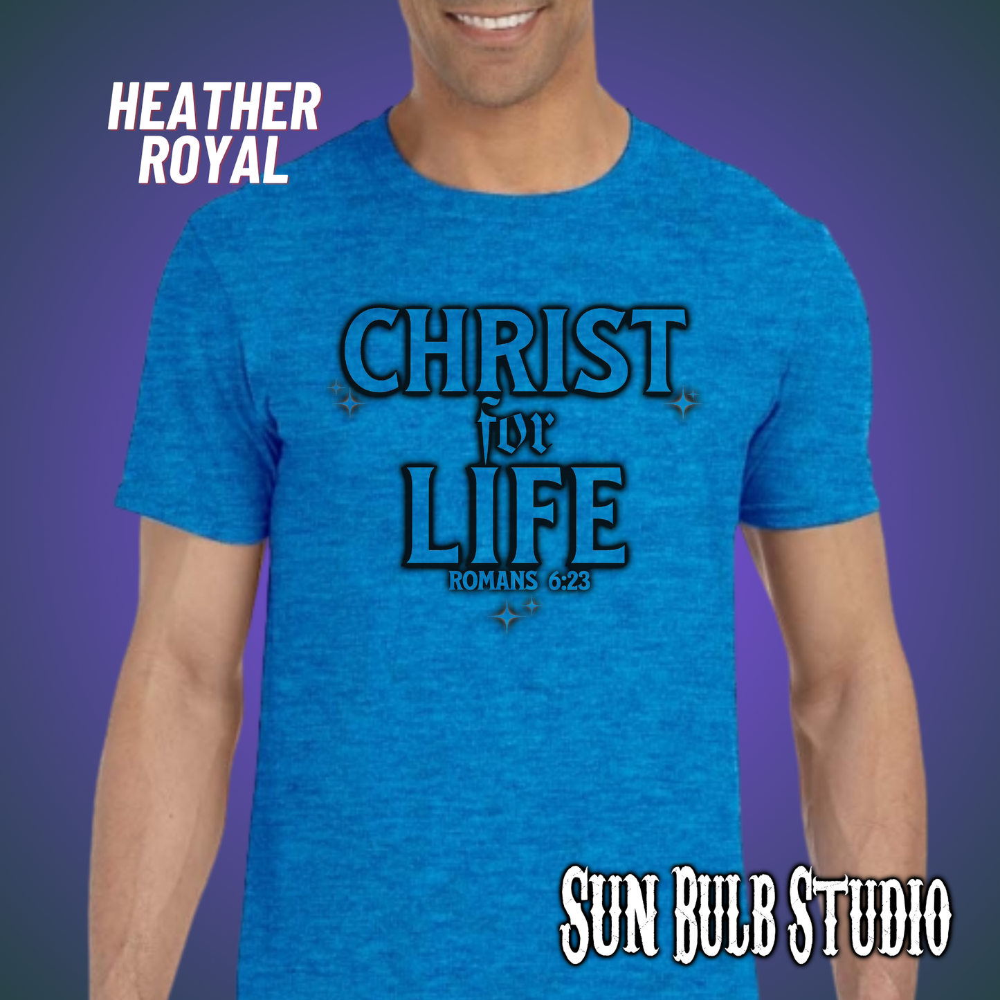 Christ for Life | Romans 6:23 Scripture Tee