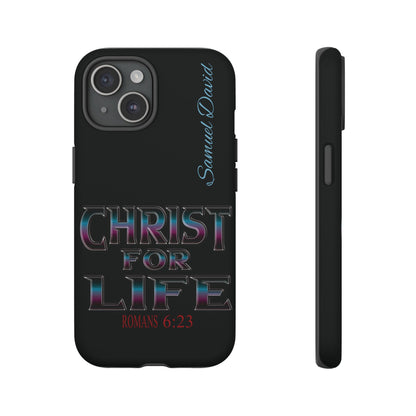 Christ for Life— Personalized Phone Case