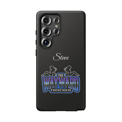 Personalized 'The Wayward Trucker' Phone Case — Custom Name Tough Case for Truck Drivers