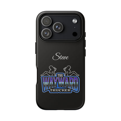 Personalized 'The Wayward Trucker' Phone Case — Custom Name Tough Case for Truck Drivers