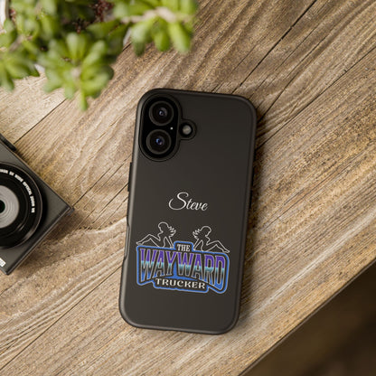 Personalized 'The Wayward Trucker' Phone Case — Custom Name Tough Case for Truck Drivers