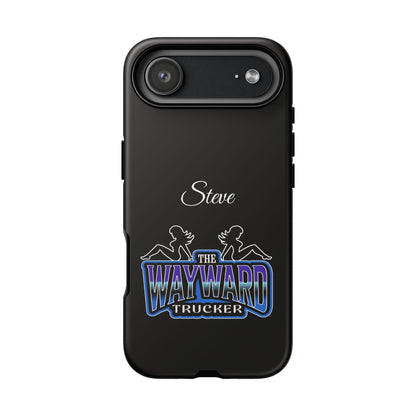 Personalized 'The Wayward Trucker' Phone Case — Custom Name Tough Case for Truck Drivers