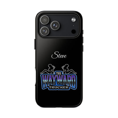 Personalized 'The Wayward Trucker' Phone Case — Custom Name Tough Case for Truck Drivers