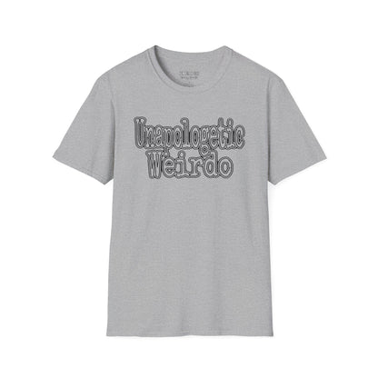 Unapologetic Weirdo T-Shirt | Unisex Softstyle Tee for Quirky Souls