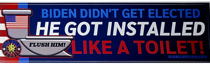 BIDEN DIDN'T GET ELECTED- BUMPER STICKER