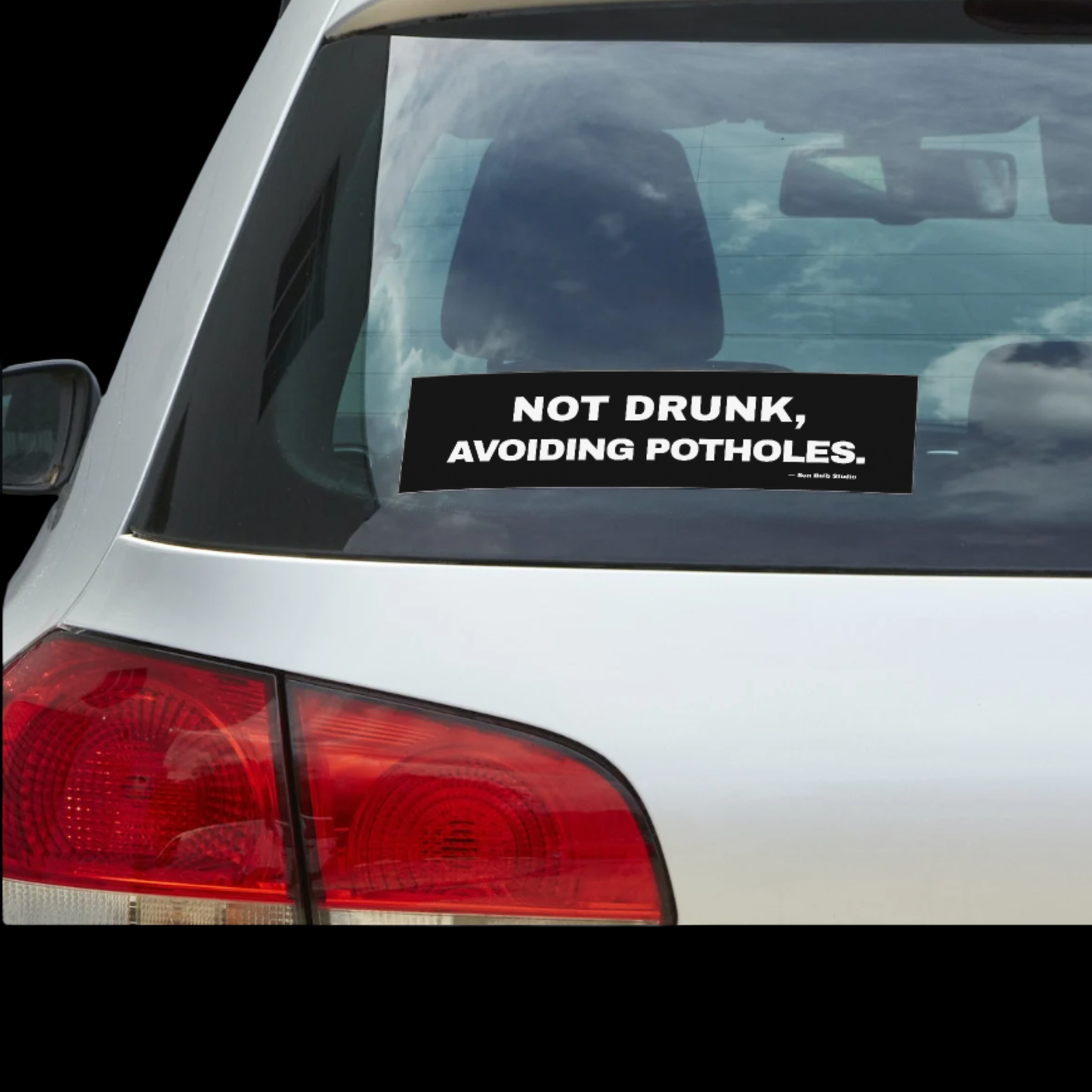 Not Drunk, Avoiding Potholes. – Bumper Sticker