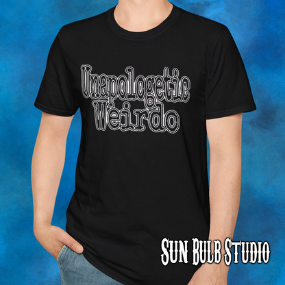 Unapologetic Weirdo T-Shirt | Unisex Softstyle Tee for Quirky Souls